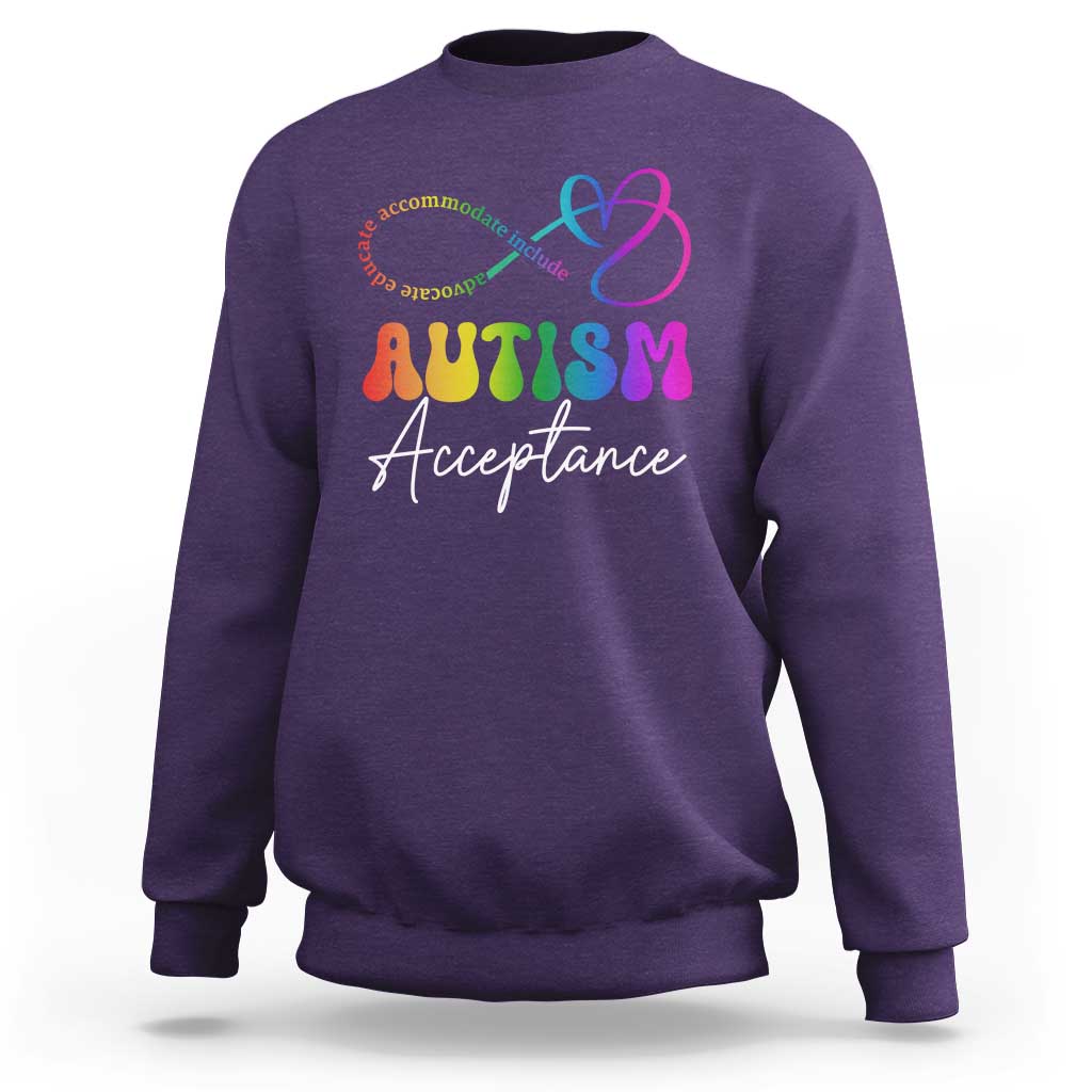Autism Acceptance Sweatshirt Advocate Educate Accomodate Include Rainbow Infinity Symbol
