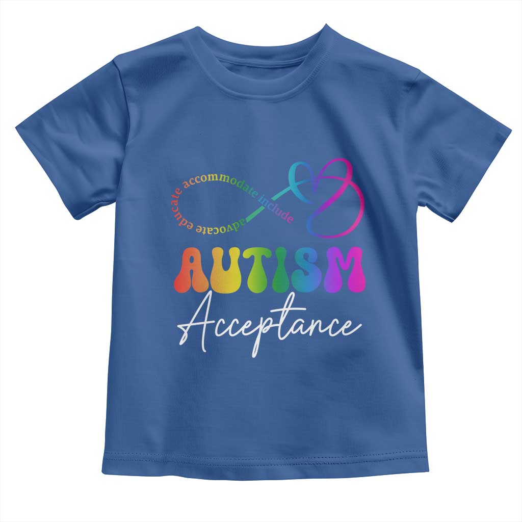 Autism Acceptance Toddler T Shirt Advocate Educate Accomodate Include Rainbow Infinity Symbol