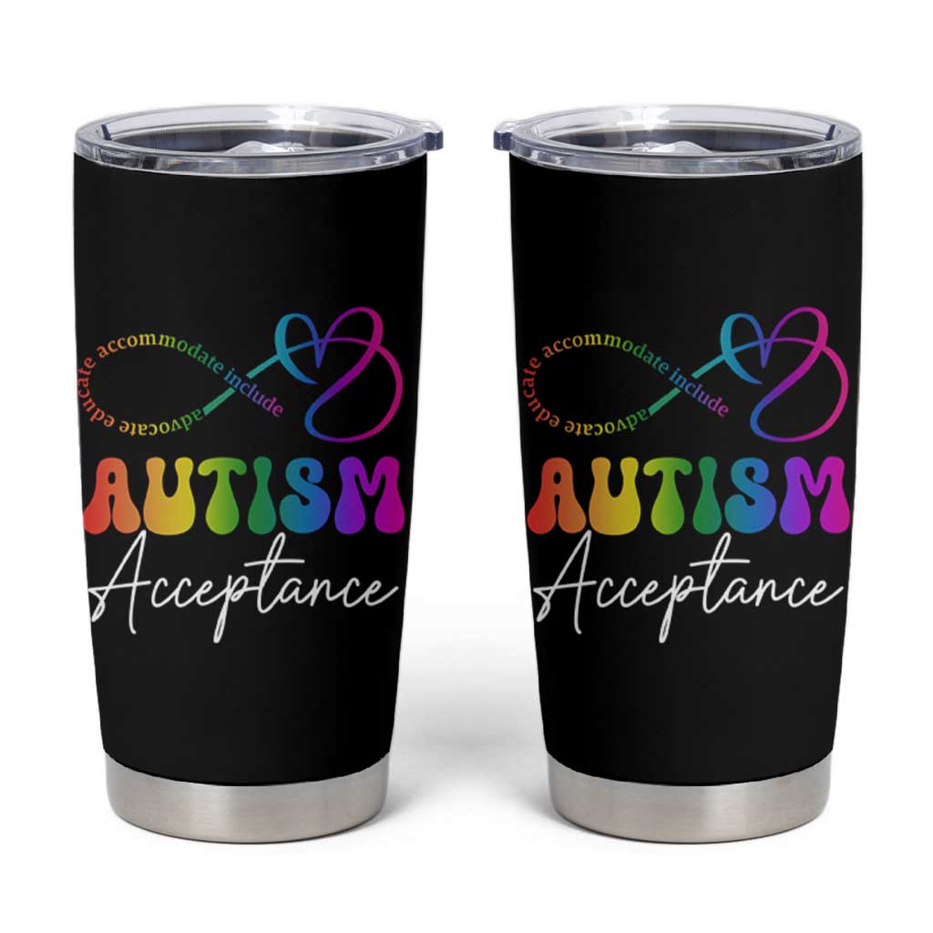 Autism Acceptance Tumbler Cup Advocate Educate Accomodate Include Rainbow Infinity Symbol