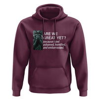 Are We Great Yet Because I Feel Ashamed Hoodie Horrified Embarrassed Crying Statue of Liberty