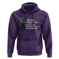 Are We Great Yet Because I Feel Ashamed Hoodie Horrified Embarrassed Crying Statue of Liberty
