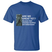 Are We Great Yet Because I Feel Ashamed T Shirt Horrified Embarrassed Crying Statue of Liberty