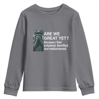 Are We Great Yet Because I Feel Ashamed Youth Sweatshirt Horrified Embarrassed Crying Statue of Liberty