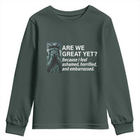 Are We Great Yet Because I Feel Ashamed Youth Sweatshirt Horrified Embarrassed Crying Statue of Liberty