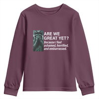 Are We Great Yet Because I Feel Ashamed Youth Sweatshirt Horrified Embarrassed Crying Statue of Liberty