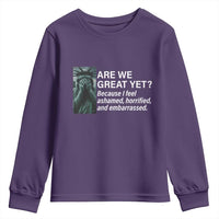 Are We Great Yet Because I Feel Ashamed Youth Sweatshirt Horrified Embarrassed Crying Statue of Liberty