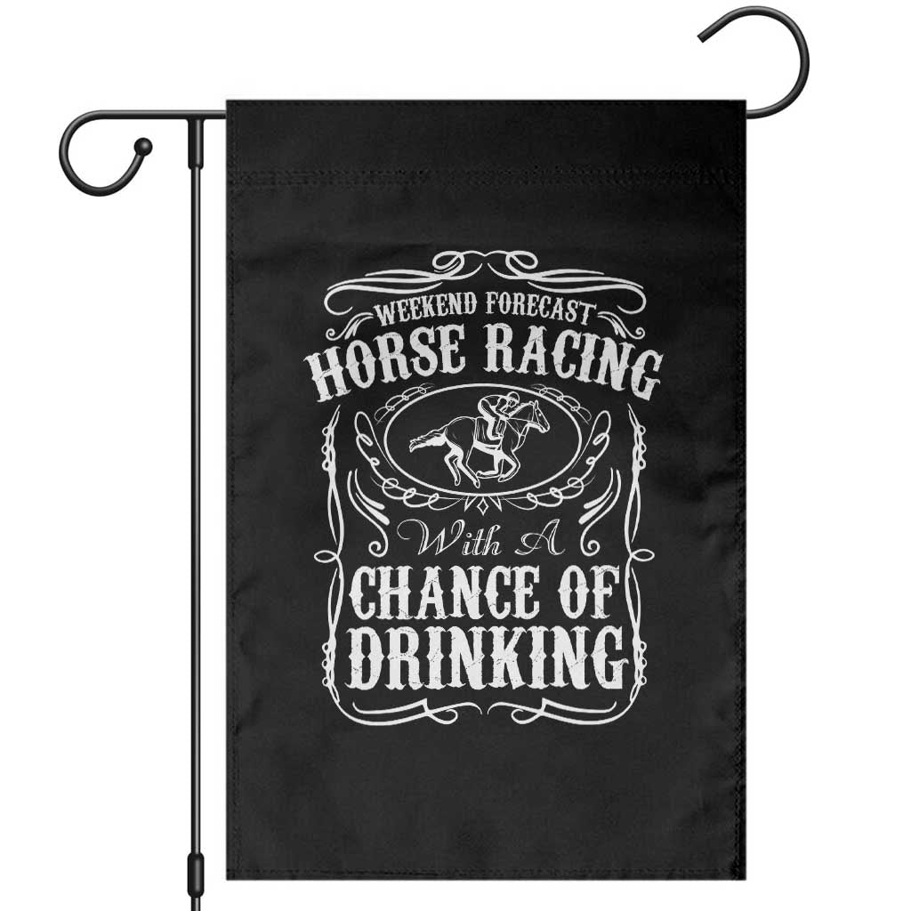 Weekend Forecast Horse Racing With A Chance Of Drinking Garden Flag Vintage Liquor Lover Equestrian Graphic