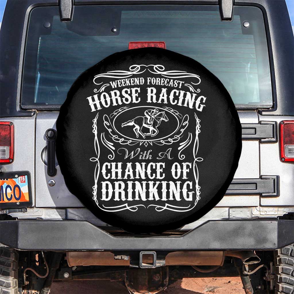 Weekend Forecast Horse Racing With A Chance Of Drinking Spare Tire Cover Vintage Liquor Lover Equestrian Graphic