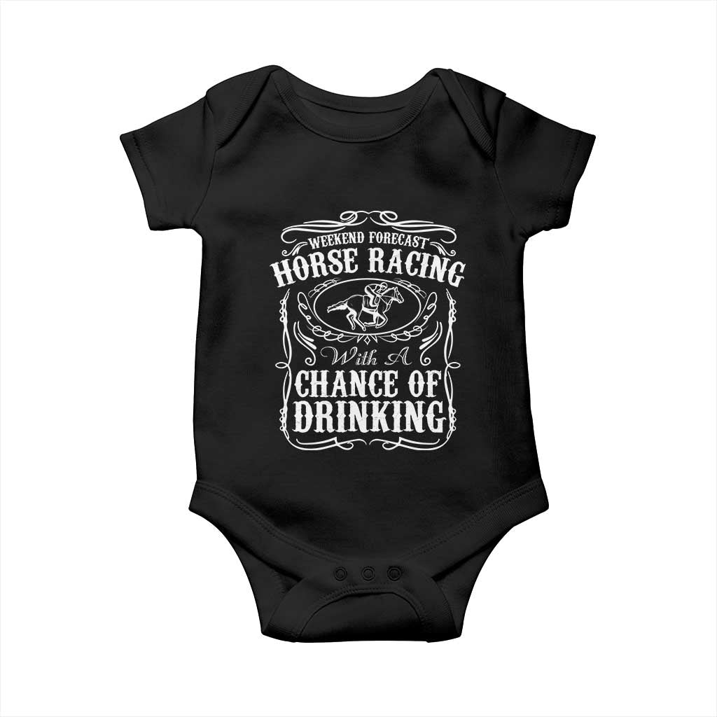 Weekend Forecast Horse Racing With A Chance Of Drinking Baby Onesie Vintage Liquor Lover Equestrian Graphic