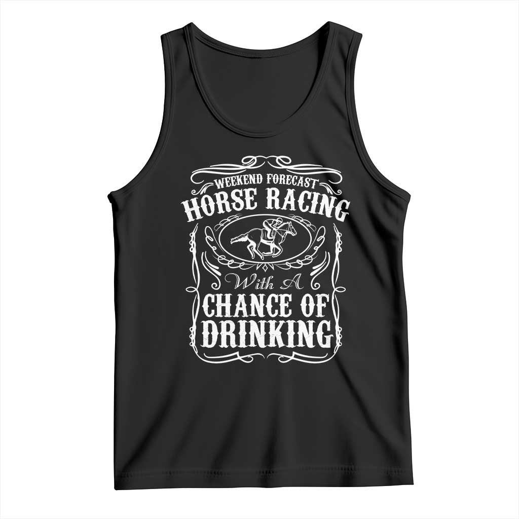Weekend Forecast Horse Racing With A Chance Of Drinking Tank Top Vintage Liquor Lover Equestrian Graphic