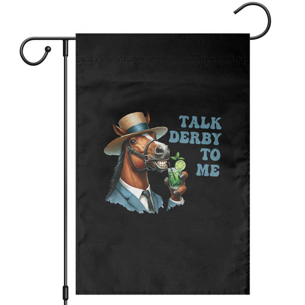 Talk Derby To Me Garden Flag Funny Horse Racing KY Racing Day
