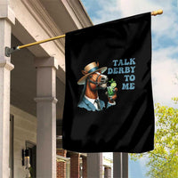 Talk Derby To Me Garden Flag Funny Horse Racing KY Racing Day