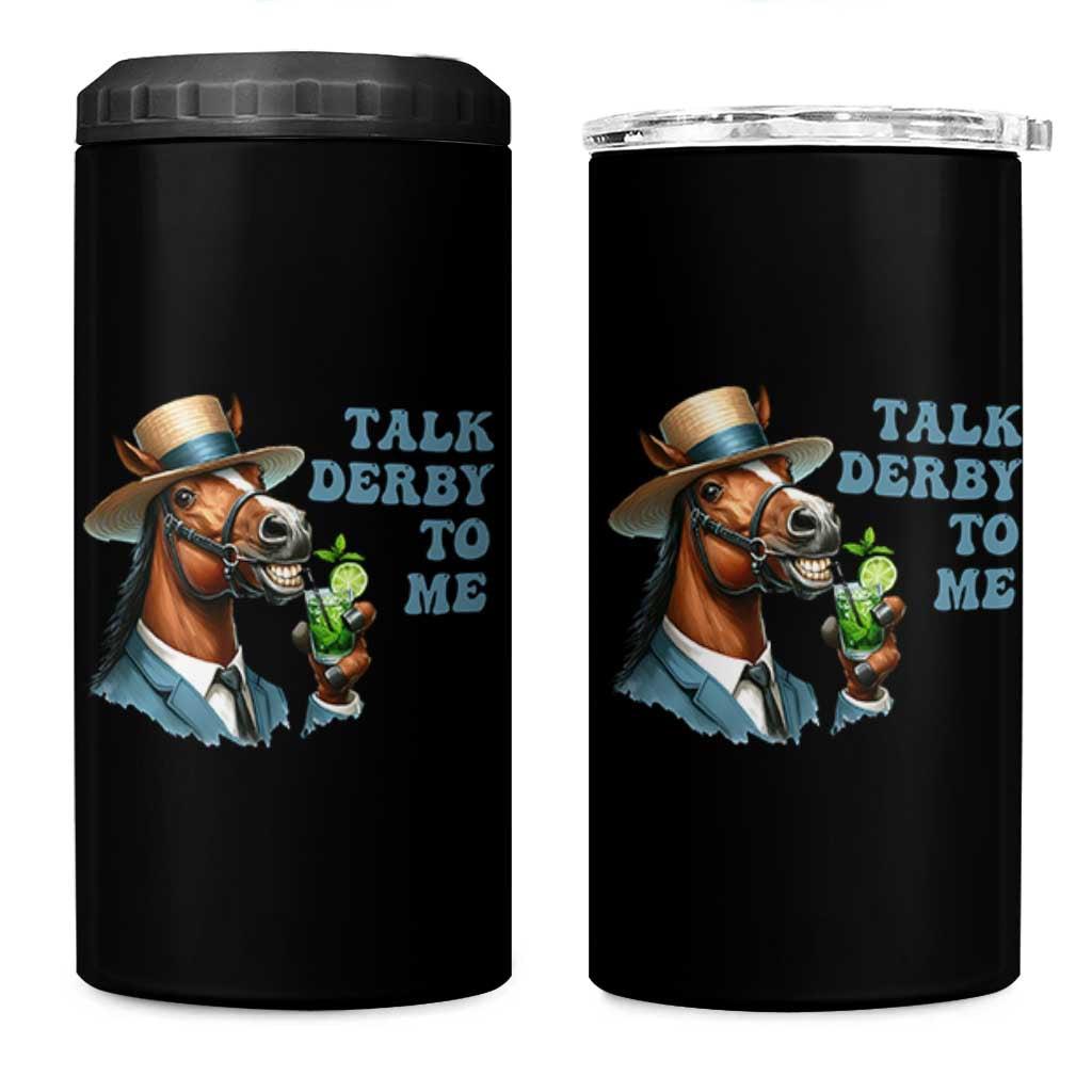 Talk Derby To Me 4 in 1 Can Cooler Tumbler Funny Horse Racing KY Racing Day
