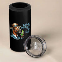 Talk Derby To Me 4 in 1 Can Cooler Tumbler Funny Horse Racing KY Racing Day