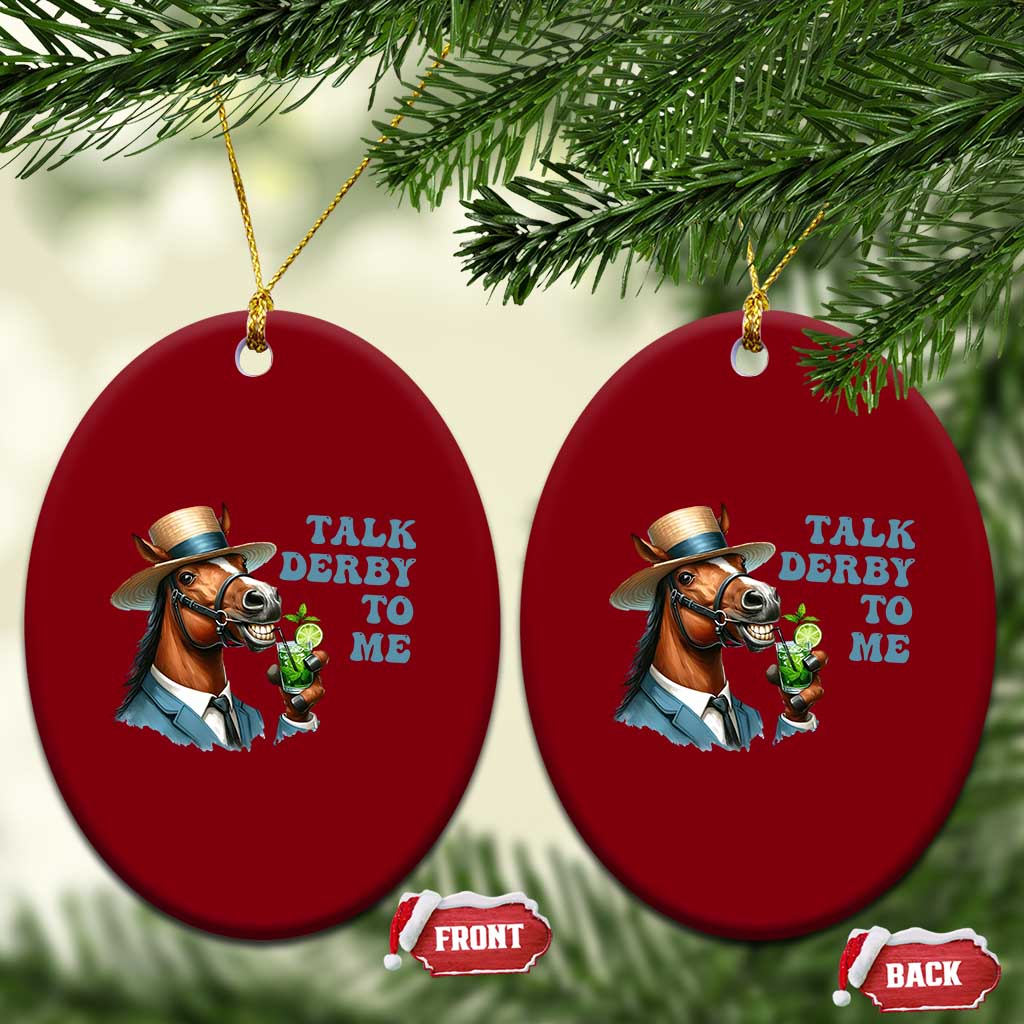 Talk Derby To Me Ceramic Ornament Funny Horse Racing KY Racing Day
