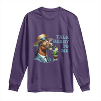 Talk Derby To Me Long Sleeve Shirt Funny Horse Racing KY Racing Day