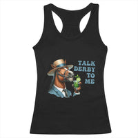 Talk Derby To Me Racerback Tank Top Funny Horse Racing KY Racing Day