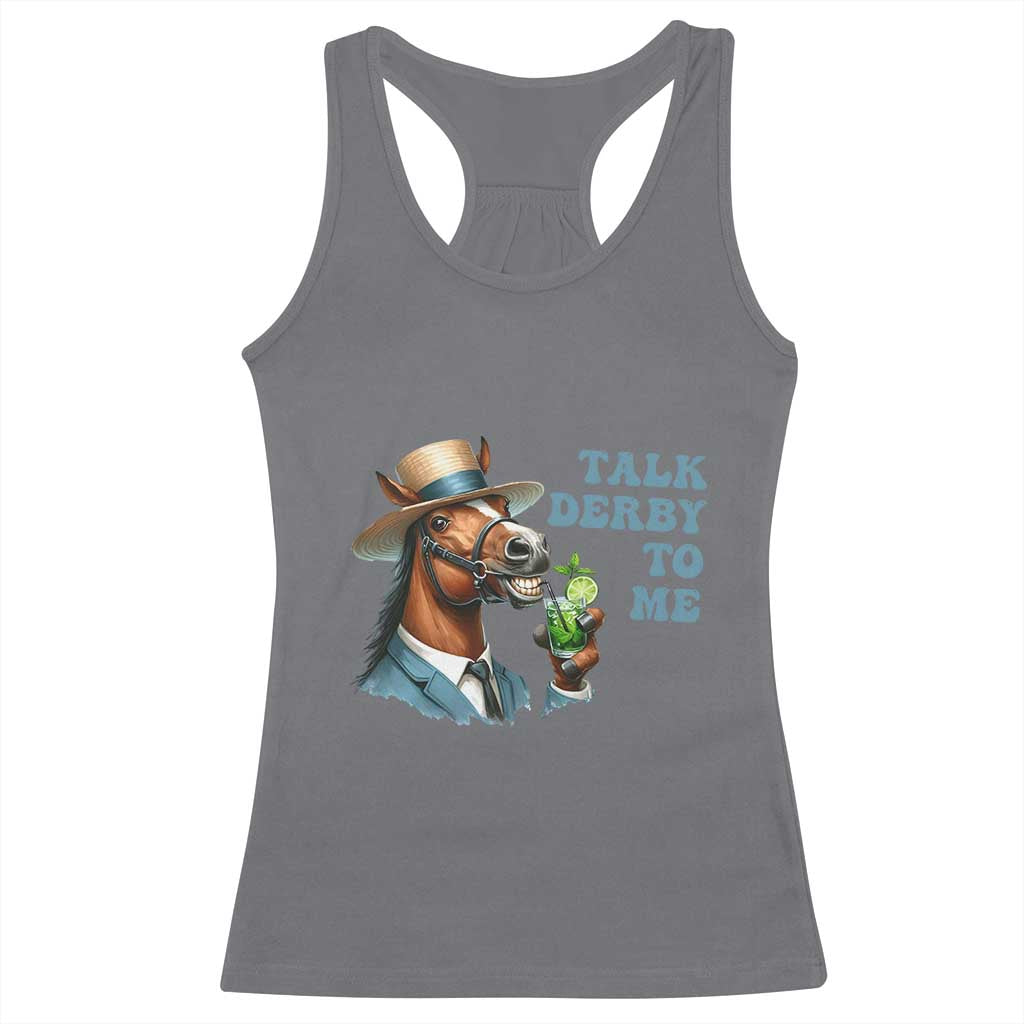 Talk Derby To Me Racerback Tank Top Funny Horse Racing KY Racing Day