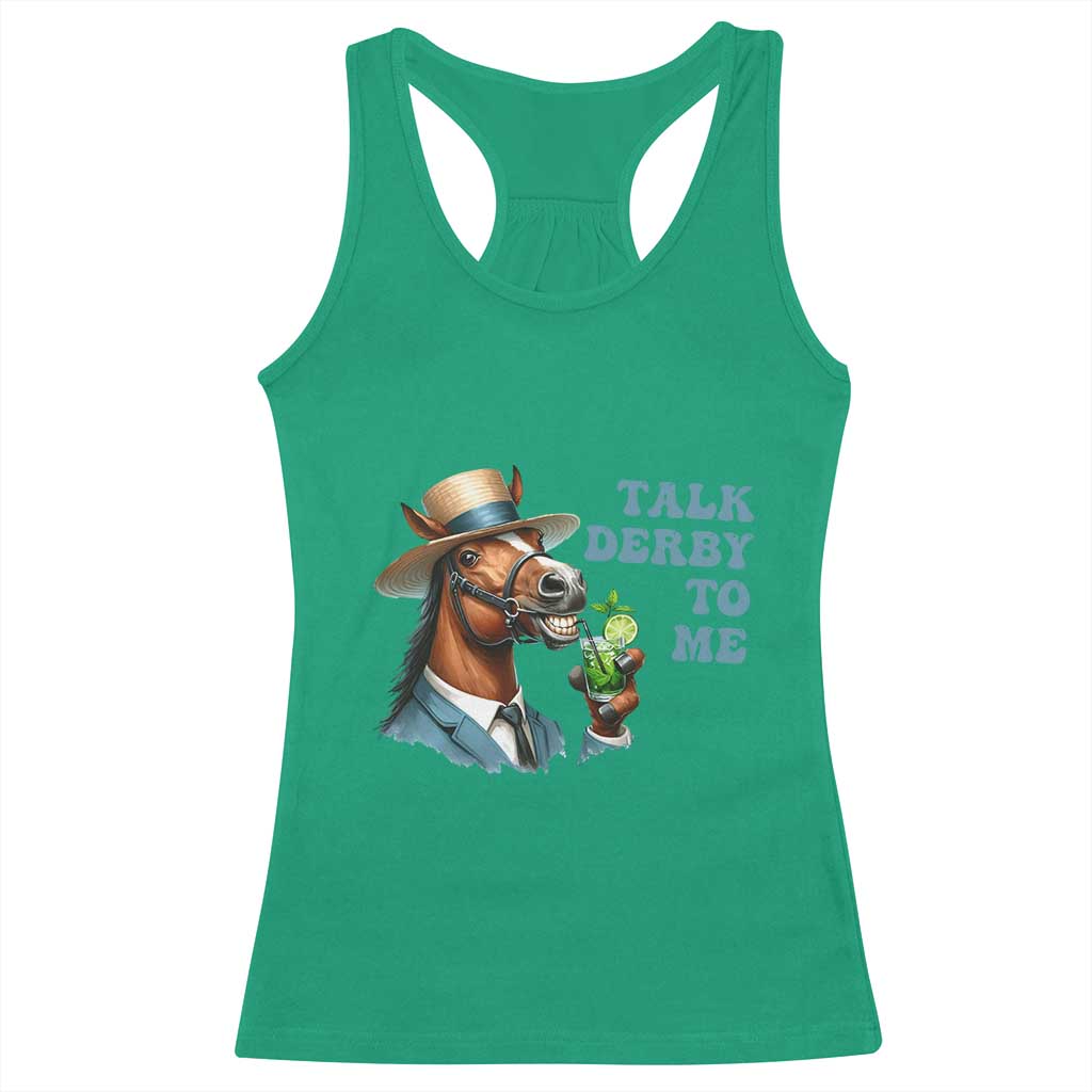 Talk Derby To Me Racerback Tank Top Funny Horse Racing KY Racing Day