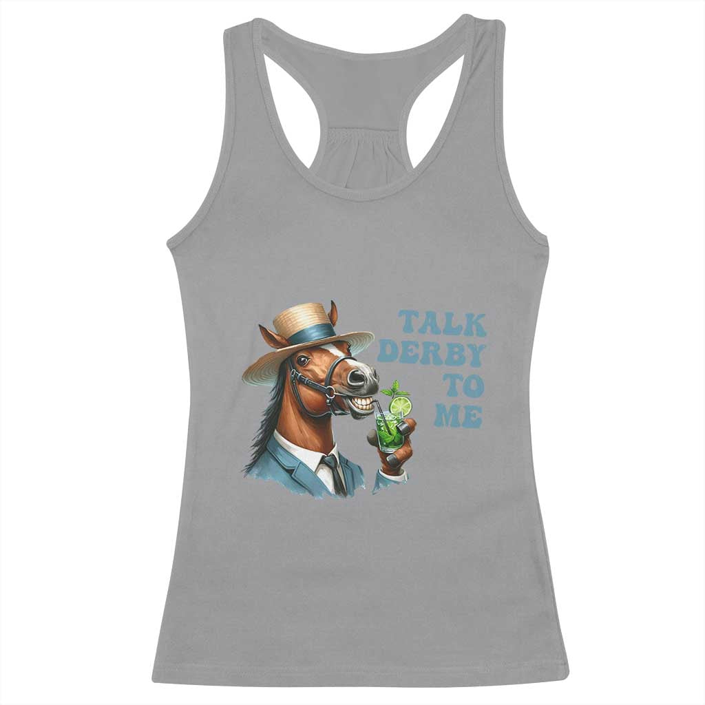 Talk Derby To Me Racerback Tank Top Funny Horse Racing KY Racing Day