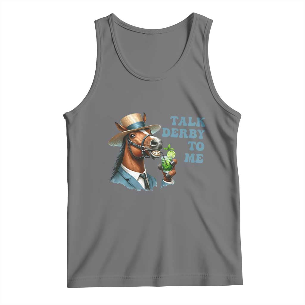 Talk Derby To Me Tank Top Funny Horse Racing KY Racing Day