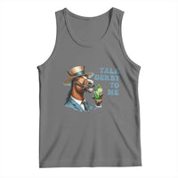Talk Derby To Me Tank Top Funny Horse Racing KY Racing Day