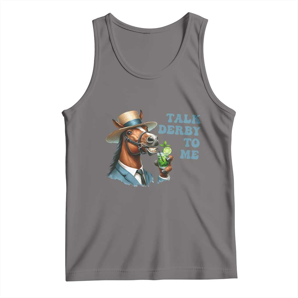 Talk Derby To Me Tank Top Funny Horse Racing KY Racing Day