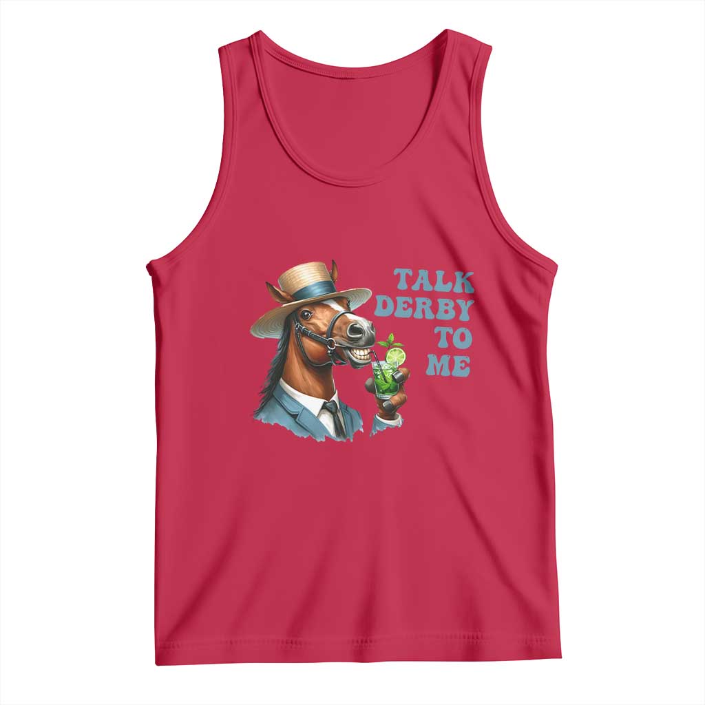 Talk Derby To Me Tank Top Funny Horse Racing KY Racing Day