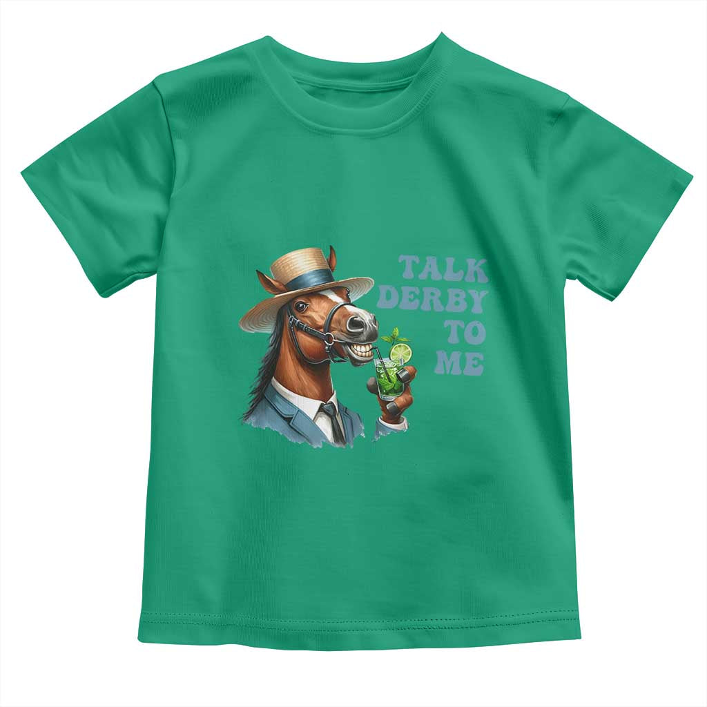 Talk Derby To Me Toddler T Shirt Funny Horse Racing KY Racing Day