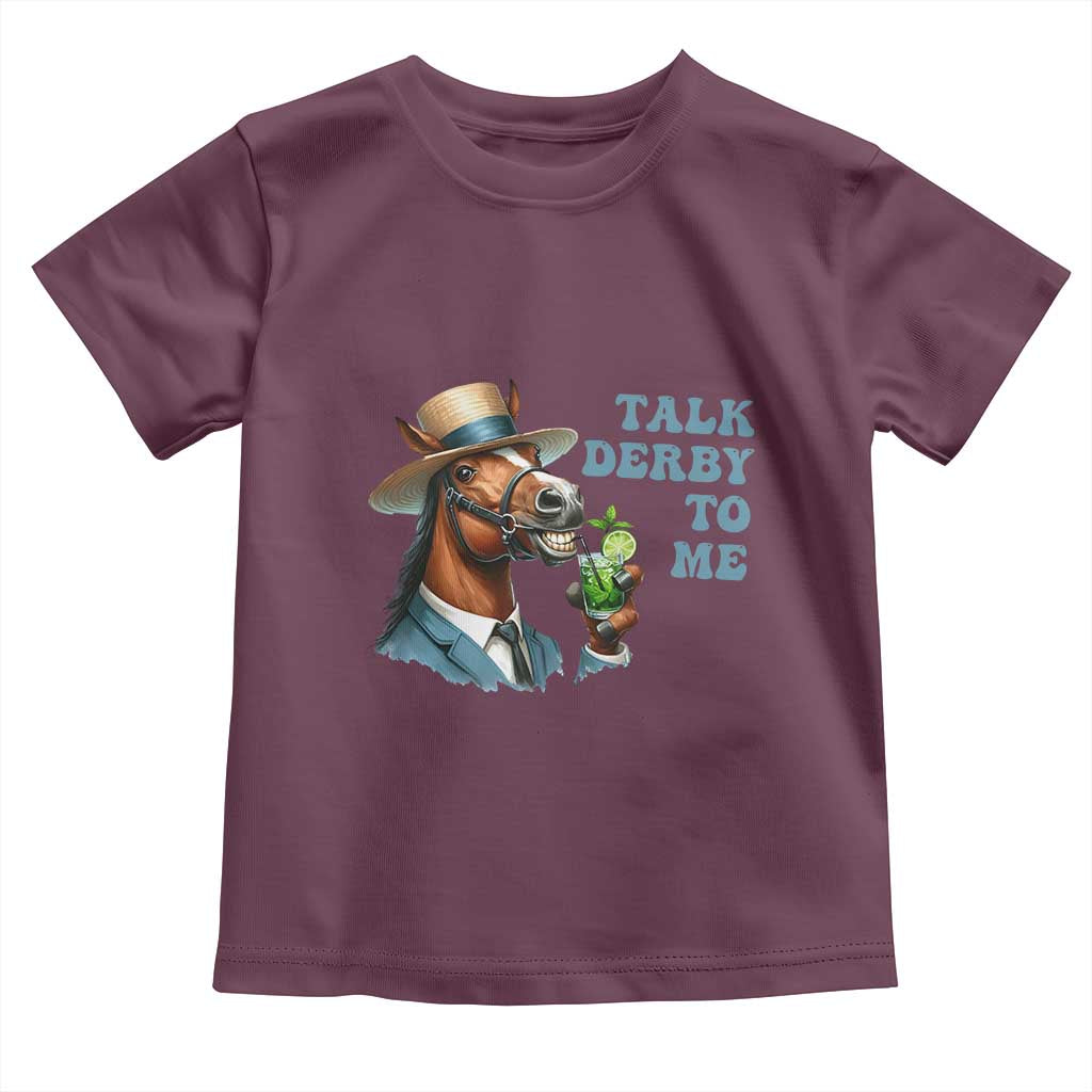 Talk Derby To Me Toddler T Shirt Funny Horse Racing KY Racing Day