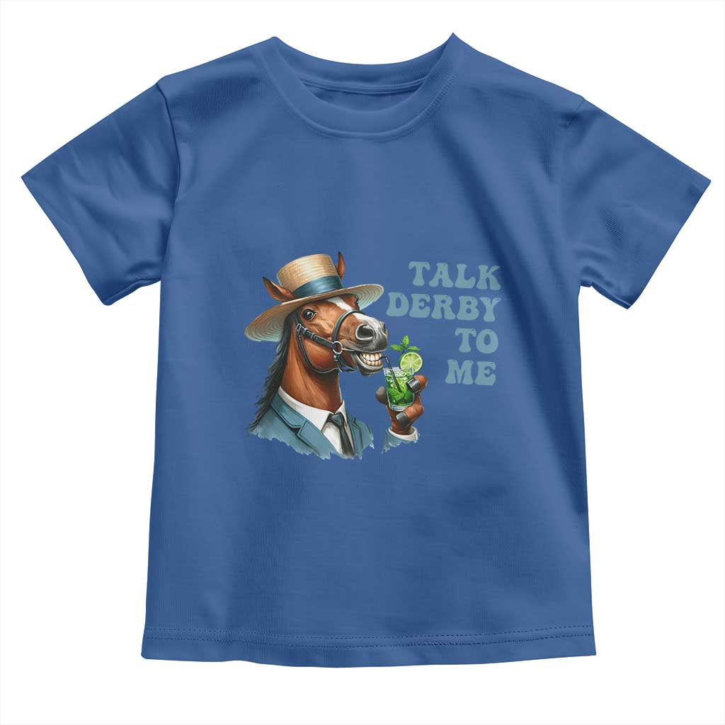 Talk Derby To Me Toddler T Shirt Funny Horse Racing KY Racing Day