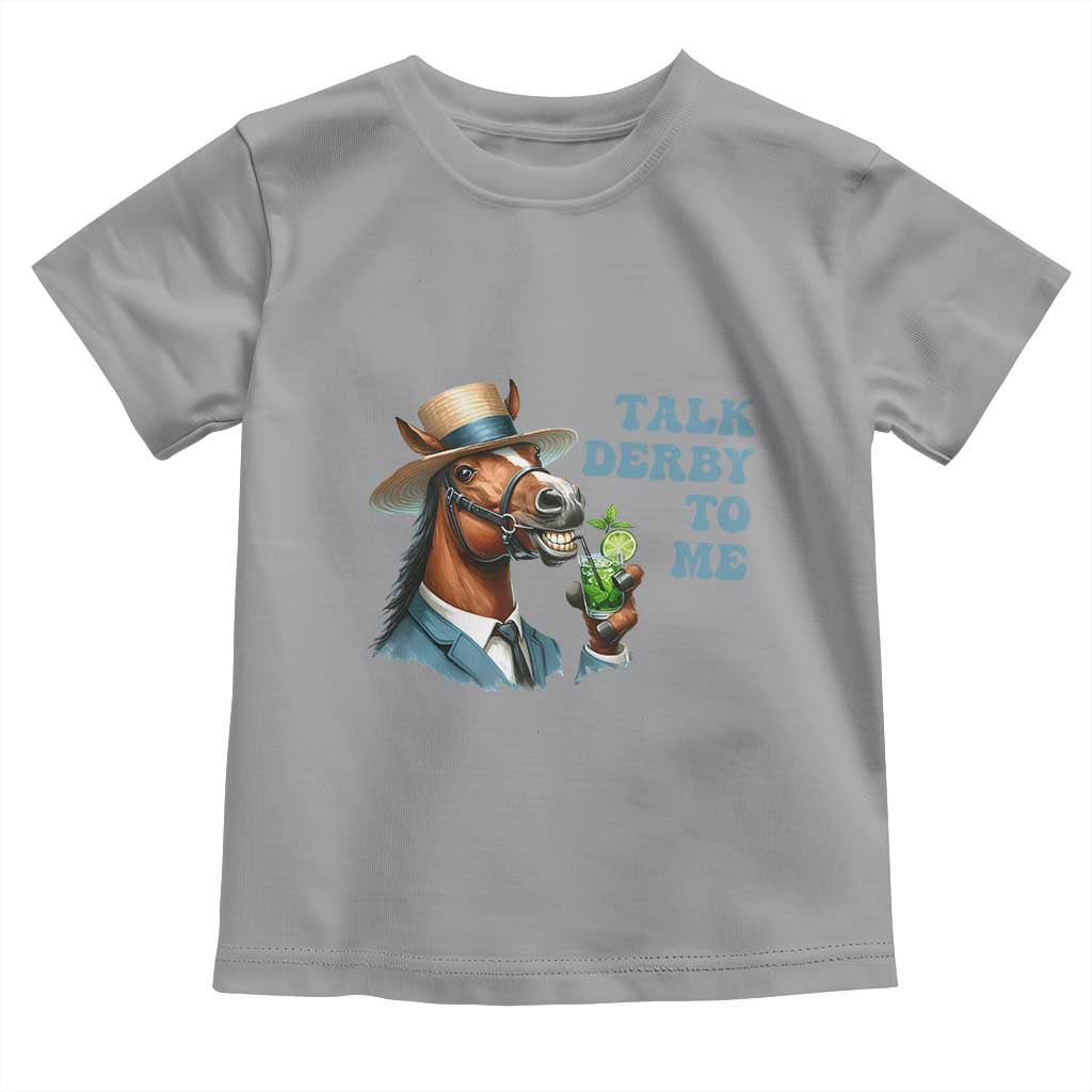 Talk Derby To Me Toddler T Shirt Funny Horse Racing KY Racing Day