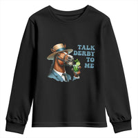 Talk Derby To Me Youth Sweatshirt Funny Horse Racing KY Racing Day