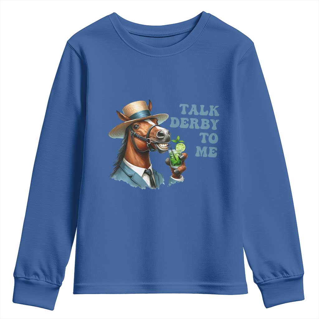 Talk Derby To Me Youth Sweatshirt Funny Horse Racing KY Racing Day