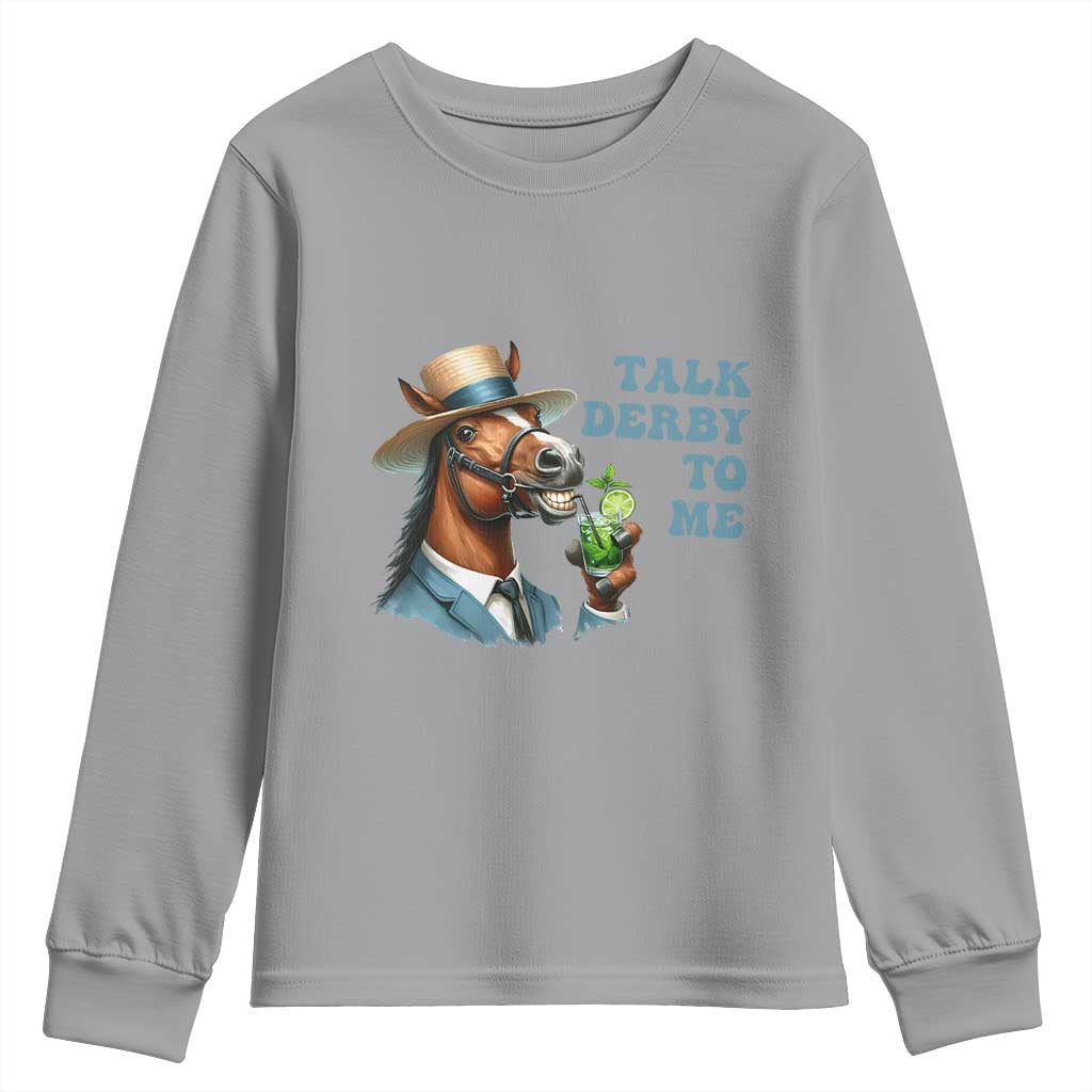 Talk Derby To Me Youth Sweatshirt Funny Horse Racing KY Racing Day