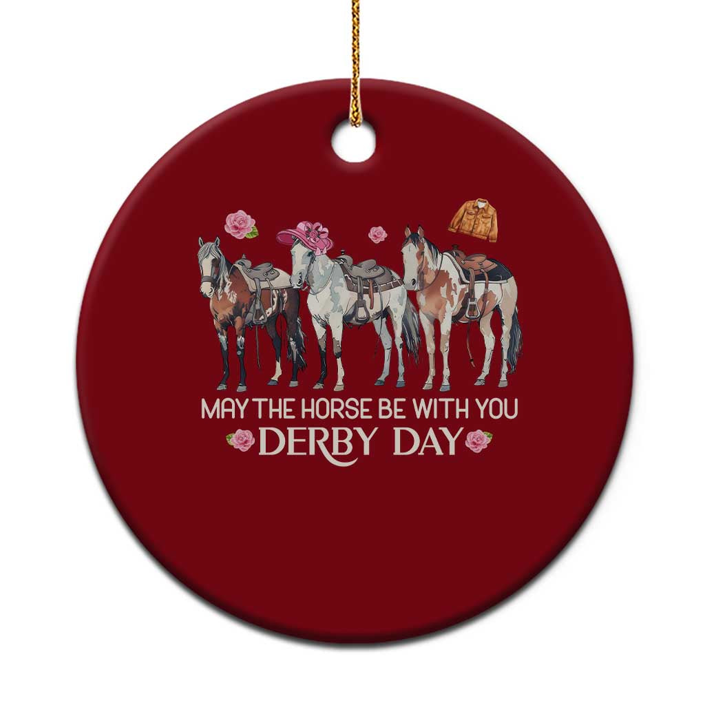 May The Horse Be With You Derby Day 2026 Ceramic Ornament Funny Horse Racing Triple Horse Equestrian Graphic