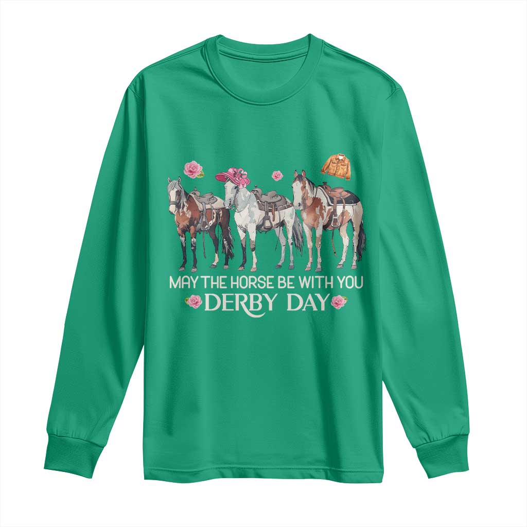 May The Horse Be With You Derby Day 2026 Long Sleeve Shirt Funny Horse Racing Triple Horse Equestrian Graphic