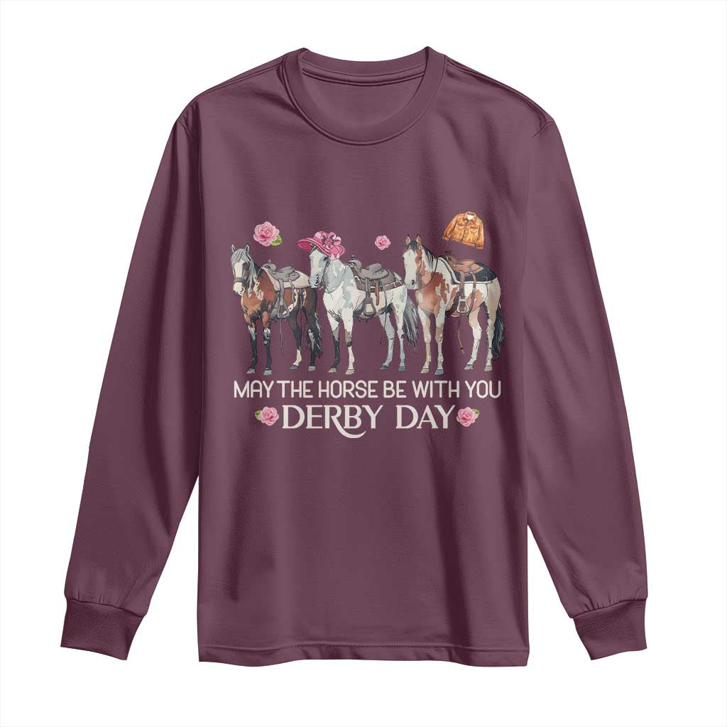 May The Horse Be With You Derby Day 2026 Long Sleeve Shirt Funny Horse Racing Triple Horse Equestrian Graphic