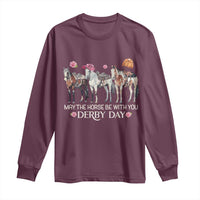 May The Horse Be With You Derby Day 2026 Long Sleeve Shirt Funny Horse Racing Triple Horse Equestrian Graphic