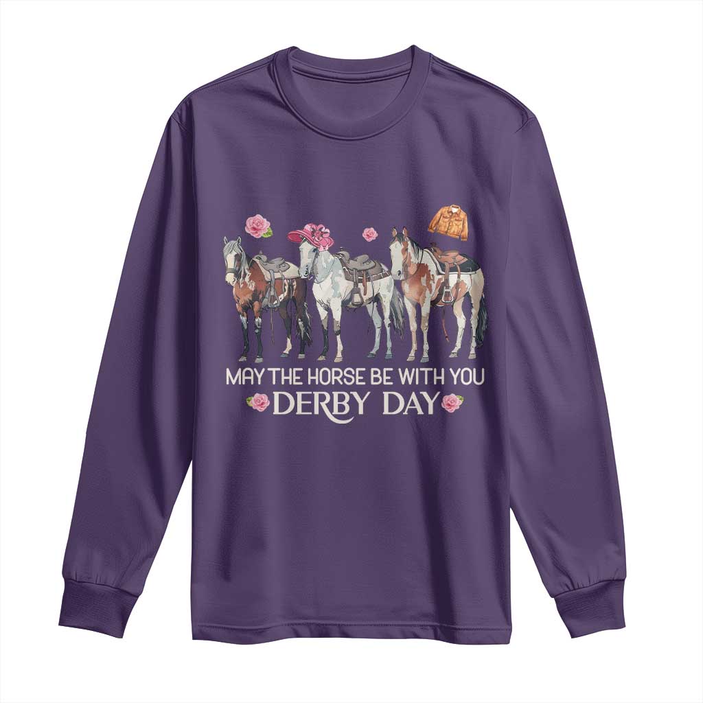May The Horse Be With You Derby Day 2026 Long Sleeve Shirt Funny Horse Racing Triple Horse Equestrian Graphic