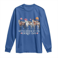 May The Horse Be With You Derby Day 2026 Long Sleeve Shirt Funny Horse Racing Triple Horse Equestrian Graphic