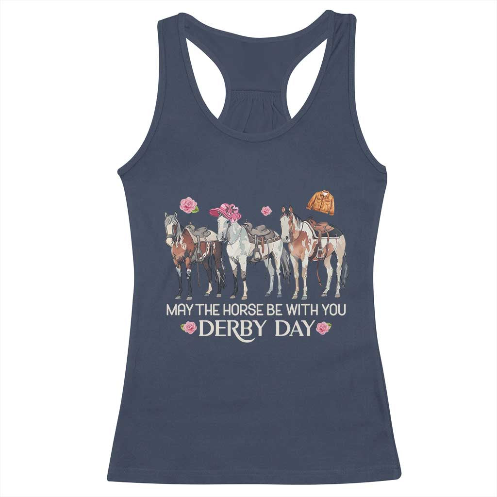May The Horse Be With You Derby Day 2026 Racerback Tank Top Funny Horse Racing Triple Horse Equestrian Graphic