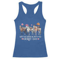 May The Horse Be With You Derby Day 2026 Racerback Tank Top Funny Horse Racing Triple Horse Equestrian Graphic