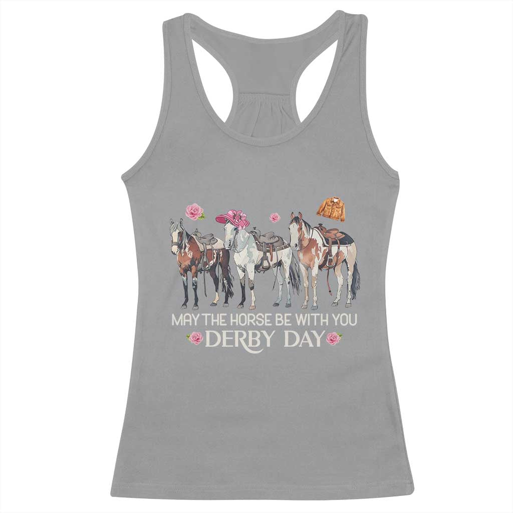 May The Horse Be With You Derby Day 2026 Racerback Tank Top Funny Horse Racing Triple Horse Equestrian Graphic