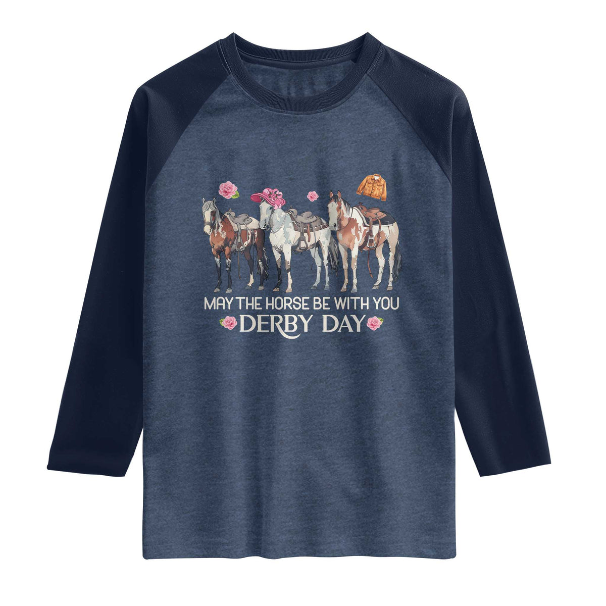 May The Horse Be With You Derby Day 2026 Raglan Shirt Funny Horse Racing Triple Horse Equestrian Graphic