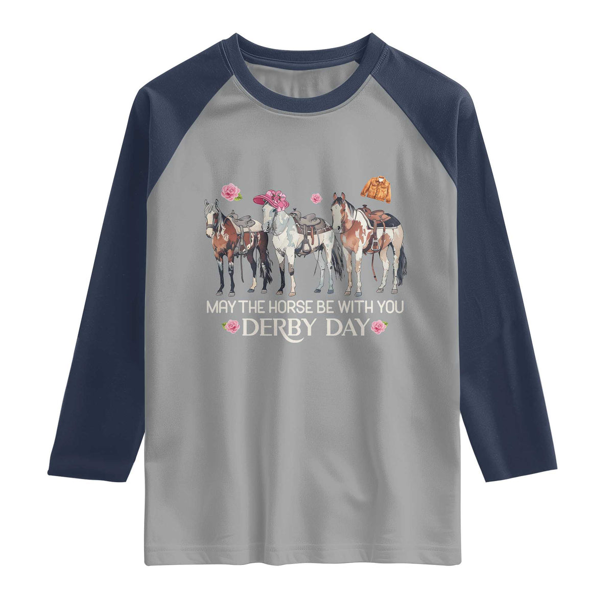 May The Horse Be With You Derby Day 2026 Raglan Shirt Funny Horse Racing Triple Horse Equestrian Graphic