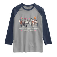 May The Horse Be With You Derby Day 2026 Raglan Shirt Funny Horse Racing Triple Horse Equestrian Graphic