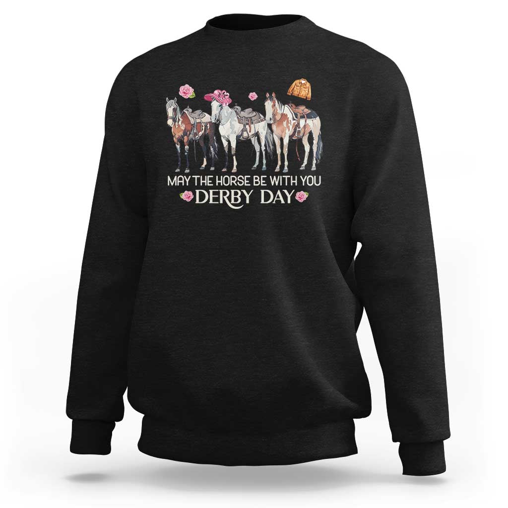 May The Horse Be With You Derby Day 2026 Sweatshirt Funny Horse Racing Triple Horse Equestrian Graphic