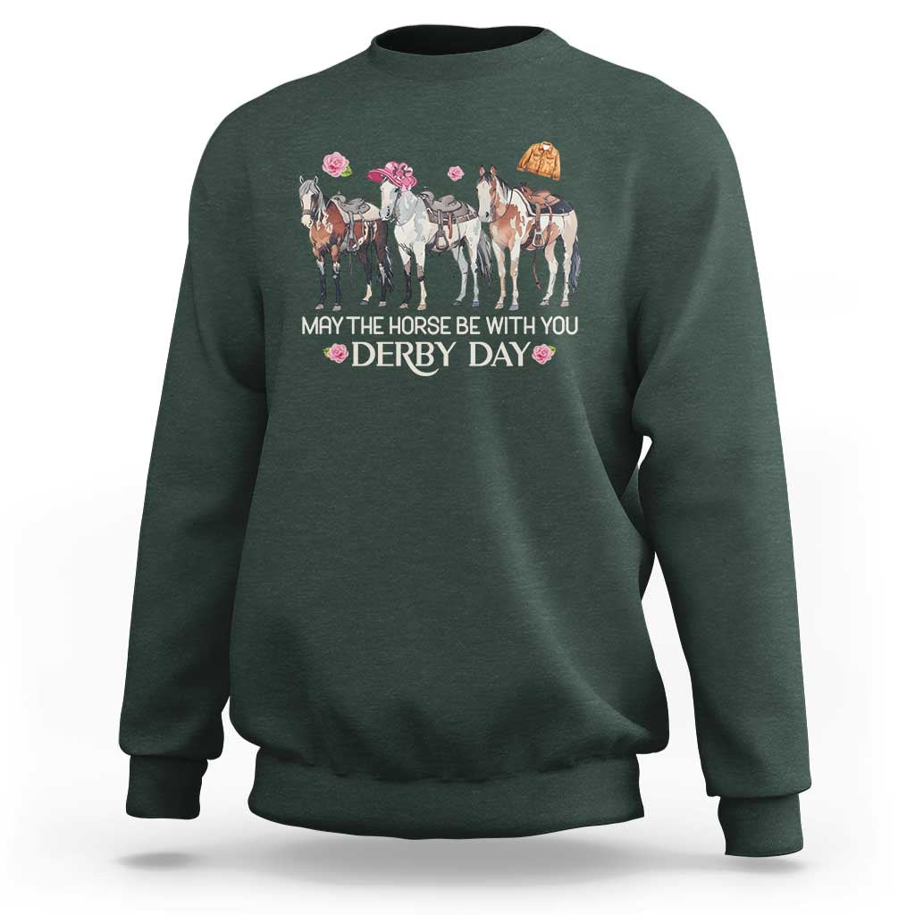 May The Horse Be With You Derby Day 2026 Sweatshirt Funny Horse Racing Triple Horse Equestrian Graphic