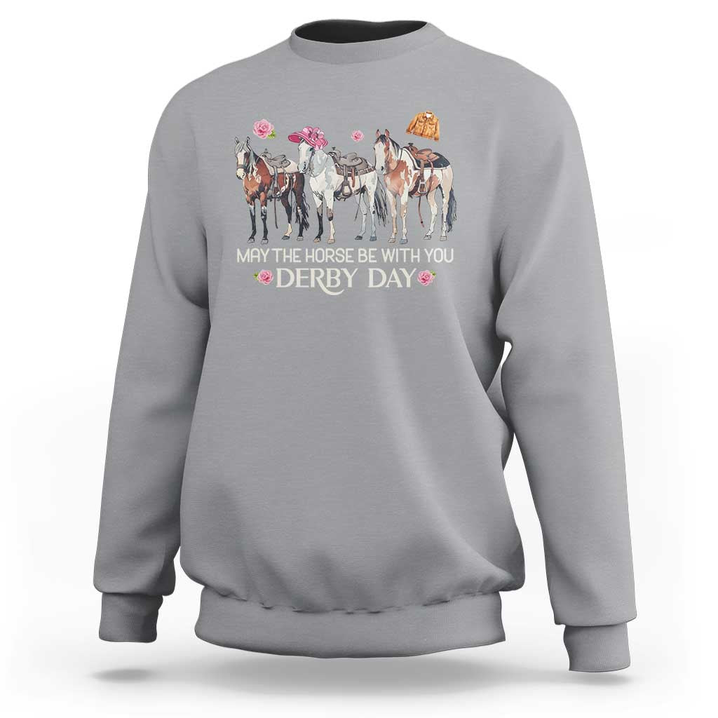 May The Horse Be With You Derby Day 2026 Sweatshirt Funny Horse Racing Triple Horse Equestrian Graphic